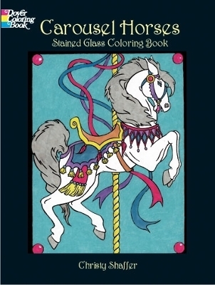 Carousel Horses Stained Glass Coloring Book - Christy Shaffer