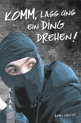 Komm, lass uns ein Ding drehen! - Armin Kaster