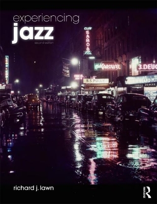 Experiencing Jazz, Second Edition - Richard J. Lawn