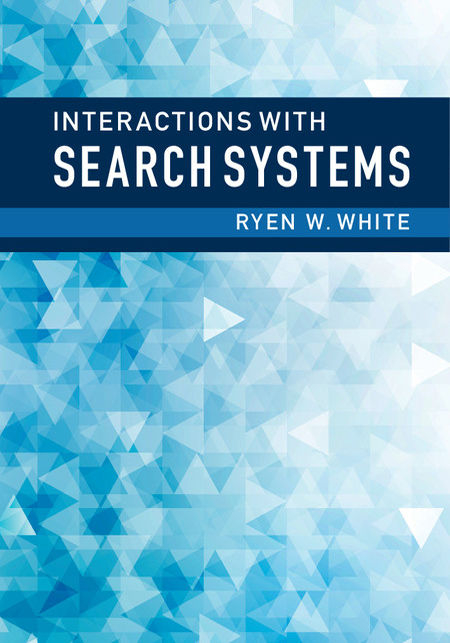 Interactions with Search Systems - Ryen W. White
