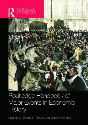 Routledge Handbook of Major Events in Economic History - 