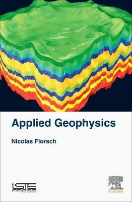 Everyday Applied Geophysics 1 - Nicolas Florsch, Frederic Muhlach