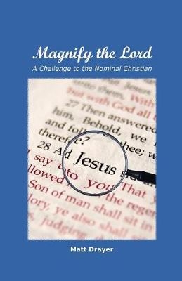 Magnify the Lord - Matt Drayer
