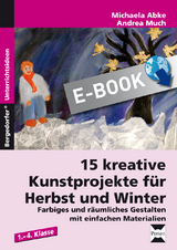 15 kreative Kunstprojekte für Herbst und Winter - Michaela Abke, Andrea Much