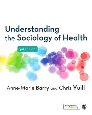 Understanding the Sociology of Health - Anne-Marie Barry, Chris Yuill