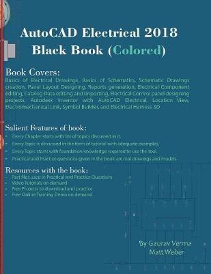 AutoCAD Electrical 2018 Black Book (Colored) - Gaurav Verma, Matt Weber