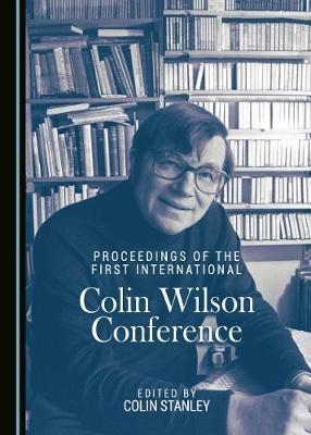 Proceedings of the First International Colin Wilson Conference - 