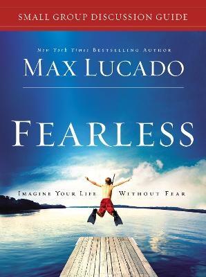 Fearless Small Group Discussion Guide - Max Lucado