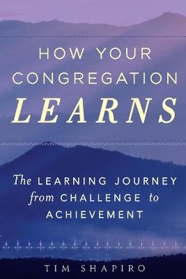 How Your Congregation Learns - Rev. Tim Shapiro