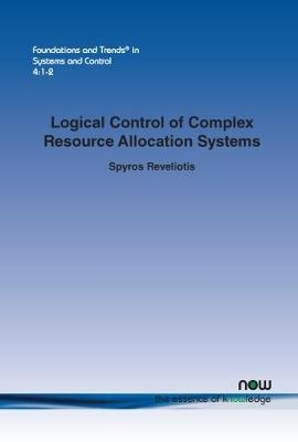 Logical Control of Complex Resource Allocation Systems - Spyros Reveliotis