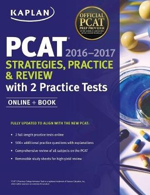 Kaplan PCAT 2016-2017 Strategies, Practice, and Review with 2 Practice Tests -  Kaplan Test Prep