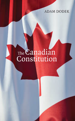 The Canadian Constitution - Adam Dodek