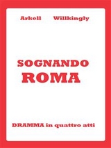 Sognando Roma - Arkell Willkingly