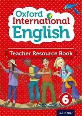 Oxford International Primary English Teacher Resource Book 6 - Moira Brown