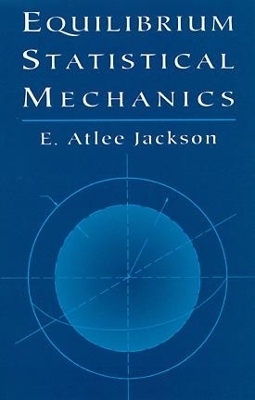 Equilibrium Statistical Mechanics - Jackson Jackson