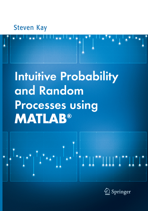 Intuitive Probability and Random Processes using MATLAB® - Steven Kay