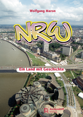 NRW - Ein Land mit Geschichte - Wolfgang Maron