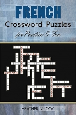 French Crossword Puzzles for Practice and Fun - Heather McCoy