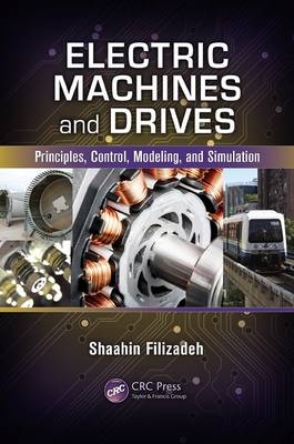 Electric Machines and Drives - Shaahin Filizadeh