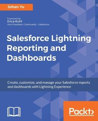 Salesforce Lightning Reporting and Dashboards - Johan Yu