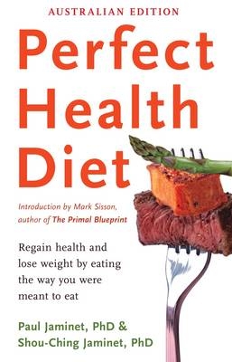 Perfect Health Diet: regain health and lose weight by eating the way you were meant to - Jaminet Paul, Jaminet Shou-Ching