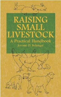 Raising Small Livestock - Jerome D Belanger