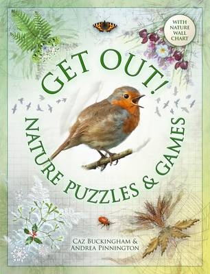 Get Out: Nature Puzzles and Games - Andrea Pinnington, Caz Buckingham