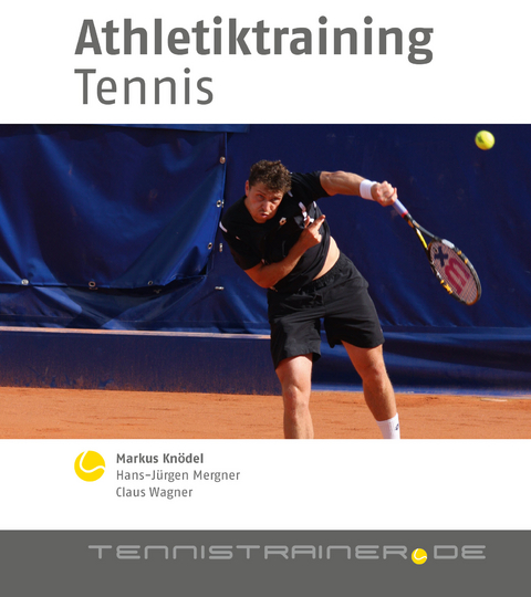 Athletiktraining Tennis - Markus Knödel, H. J. Mergner, Claus Wagner