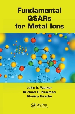 Fundamental QSARs for Metal Ions - John D. Walker, Michael C. Newman, Monica Enache