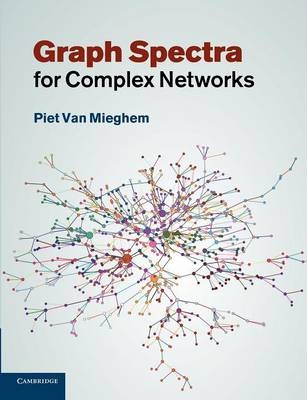 Graph Spectra for Complex Networks - Piet van Mieghem