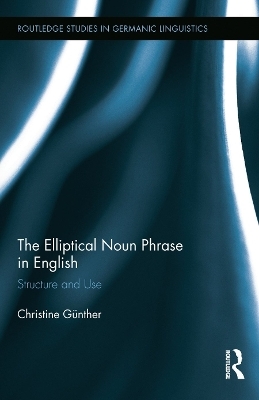 The Elliptical Noun Phrase in English - Christine Günther