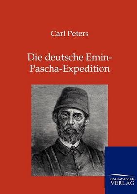 Die deutsche Emin-Pascha-Expedition - Carl Peters