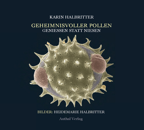 Geheimnisvolle Pollen - Karin Dr. Halbritter