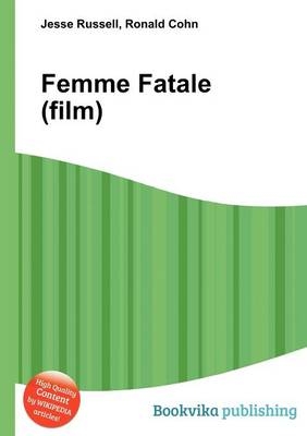 Femme Fatale (Film) - Jesse Russell; Ronald Cohn