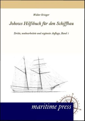 Johows Hilfsbuch fÃ¼r den Schiffbau, Band 1 - Eduard Krieger