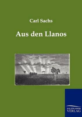 Aus den Llanos - Carl Sachs