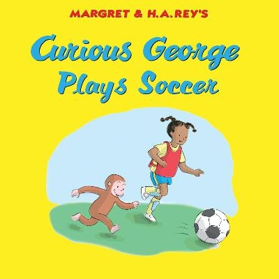 Curious George Plays Soccer - H A Rey