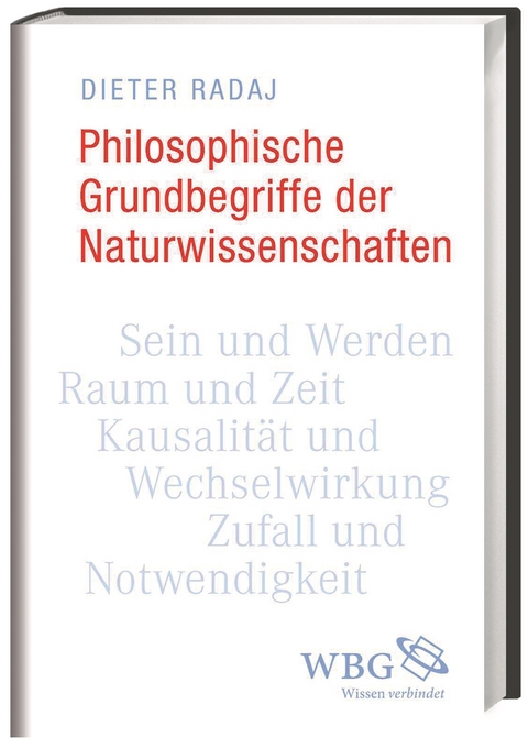 Philosophische Grundbegriffe der Naturwissenschaften - Dieter Radaj