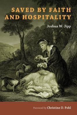Saved by Faith and Hospitality - Joshua W. Jipp