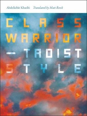 Class Warrior—Taoist Style - Abdelkéir Khatibi, Matt Reeck