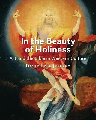 In the Beauty of Holiness - David Lyle Jeffrey