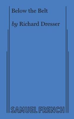 Below the Belt - Richard Dresser