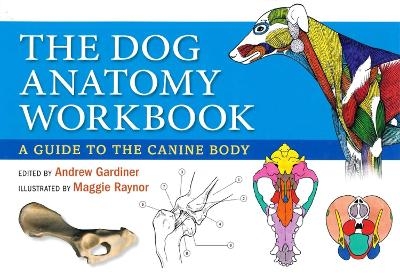 Dog Anatomy Workbook - Andrew Gardiner