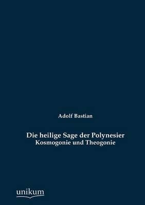 Die heilige Sage der Polynesier - Adolf Bastian