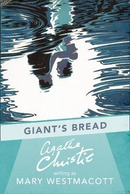 Giant’s Bread - Agatha Christie