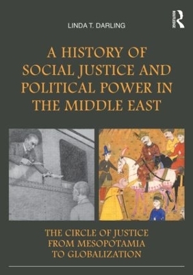 A History of Social Justice and Political Power in the Middle East - Linda T. Darling