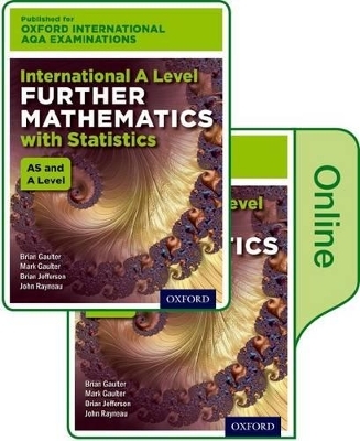 Oxford International AQA Examinations: International A Level Further Mathematics with Statistics: Print and Online Textbook Pack - John Rayneau, Mark Gaulter, Brian Gaulter, Brian Jefferson