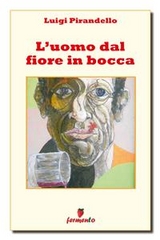 L'uomo dal fiore in bocca - Luigi Pirandello