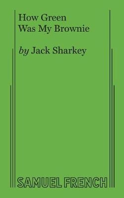 How Green Was My Brownie - Jack Sharkey