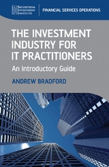 Investment Industry for IT Practitioners -  Andrew Bradford